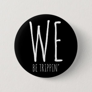 Wir sind Trippin's Funny Friends Couple Family Tra Button