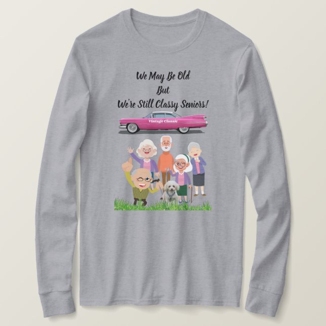 Wir sind vielleicht alt, aber wir sind immer noch  T-Shirt (Design vorne)