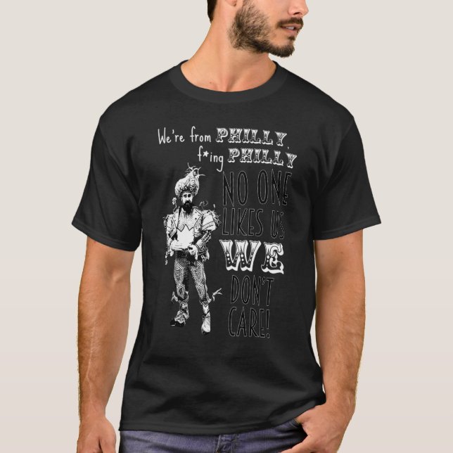 Wir sind von Philly, von der uns niemand mag, aber T-Shirt (Vorderseite)