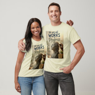 Wir sind Werke im Werden T-Shirt