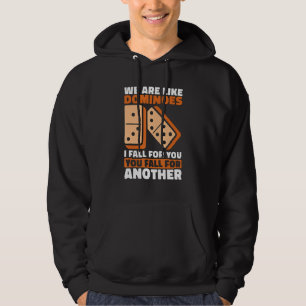 Wir sind wie Dominosteine, die ich für Sie fallen  Hoodie