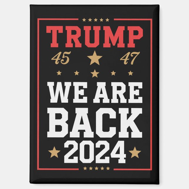 Wir sind zurück Trump USA Flag Wahlsieger 47. 45 Magnet (Vorderseite)