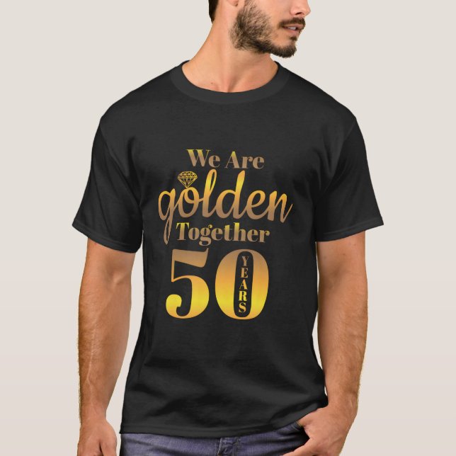 Wir sind zusammen 50 Jahre 50 Jahre Hochzeit zum 5 T-Shirt (Vorderseite)