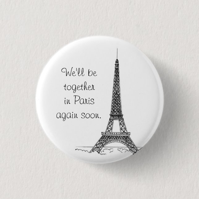 Wir sind zusammen in Paris wieder bald Button (Vorderseite)