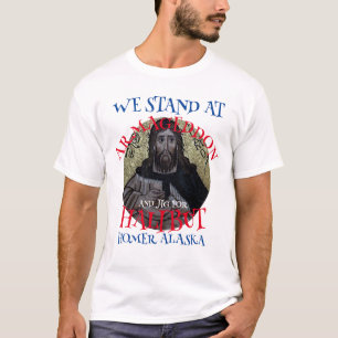 WIR STARTEN IN ARMAGEDDON UND JIG FÜR HALIBUT T-Shirt