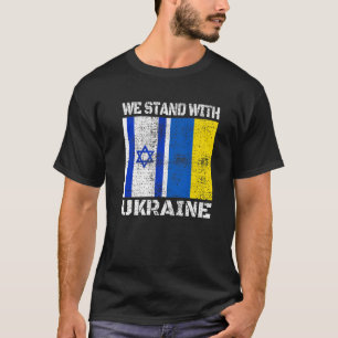 Wir stehen mit der ukrainischen Flagge, die Israel T-Shirt