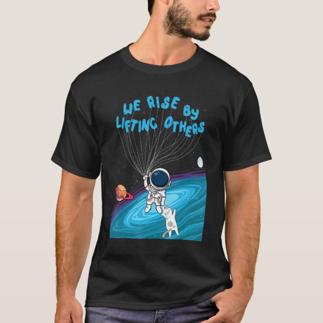 Wir steigen auf, indem wir andere Astronauten mit  T-Shirt (Vorderseite)