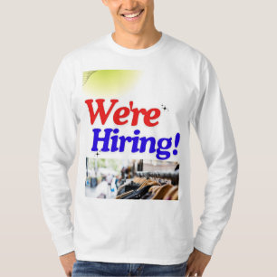 Wir stellen ein! T-Shirt