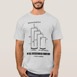 Wir stiegen ganz von ihr ab (mitochondrisches Eve) T-Shirt