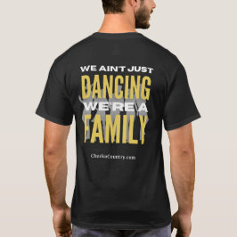 "Wir tanzen nicht nur, wir sind eine Familie" T-S T-Shirt