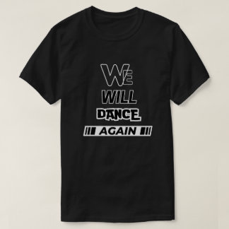 Wir tanzen wieder Grafiktücher T-Shirt