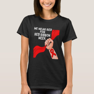 Wir tragen Red Ribbon Week 2022 Celebrate Life D T-Shirt