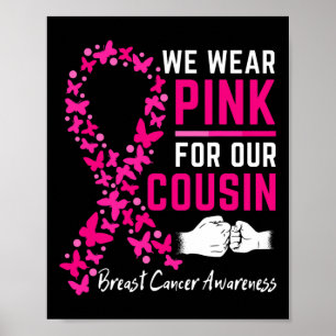 Wir tragen Rosa für unseren Cousin Familienbrustkr Poster