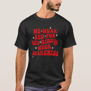 Wir tragen Rot für Red Ribbon Week Awareness Drug T-Shirt