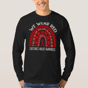 Wir tragen Rot wegen Substanzmissbrauchsbewusstsei T-Shirt