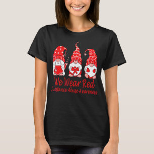 Wir tragen Rot wegen Substanzmissbrauchsbewusstsei T-Shirt