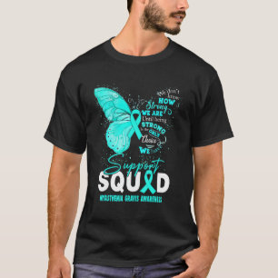 Wir tragen teal butterfly Unterstützen Myasthenia  T-Shirt