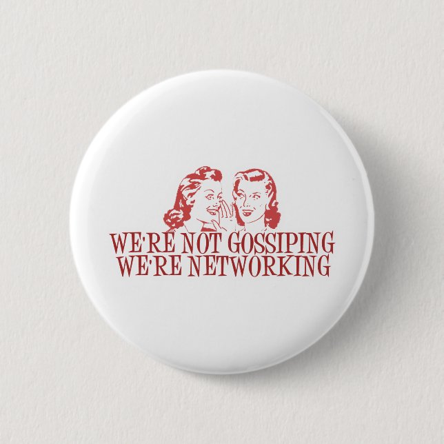 Wir tratschen nicht, wir netzwerken button (Vorderseite)
