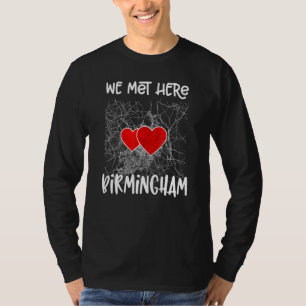 Wir treffen hier Birmingham England haben eine Kar T-Shirt