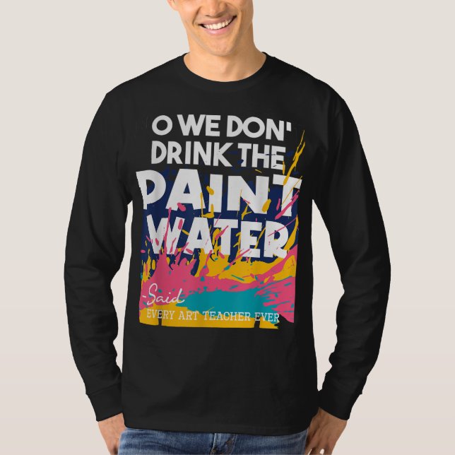 Wir trinken nicht das gestrichene Wasser - Lehren  T-Shirt (Vorderseite)