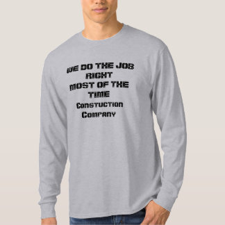 WIR TUN das JOB-RECHT HÖCHST des TIMEConstuction… T-Shirt