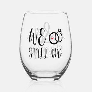 Wir tun es immer noch – Personalisiertes Mr & Mrs Weinglas Ohne Stiel