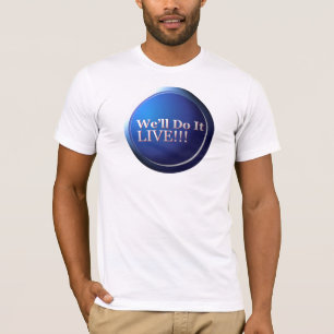 Wir tun es Live T-Shirt