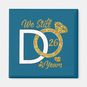 Wir tun es noch 26 Hochzeitstagspaare Magnet
