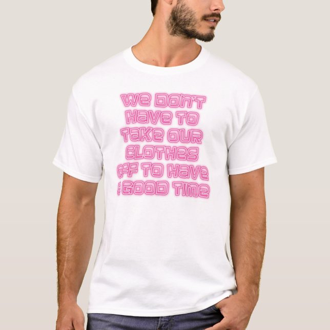 Wir tun nicht müssen… (Neon) T-Shirt (Vorderseite)