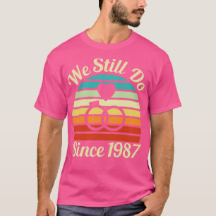 Wir tun noch seit 1987 saubere Version Wedding Ann T-Shirt