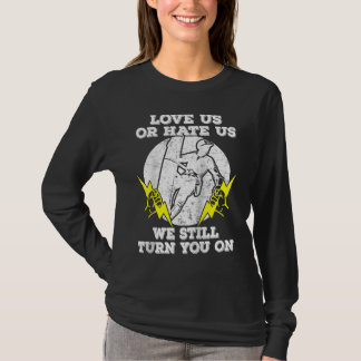 Wir turnen dich noch an Lineman Elektriker Arbeit T-Shirt