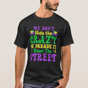 Wir verbergen die verrückten, wir parken sie nicht T-Shirt