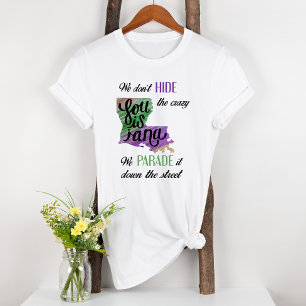 Wir verbergen keine verrückten Mardi Gras Womens T-Shirt