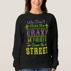 Wir verbergen nicht verrückt, wir parken es entlan sweatshirt