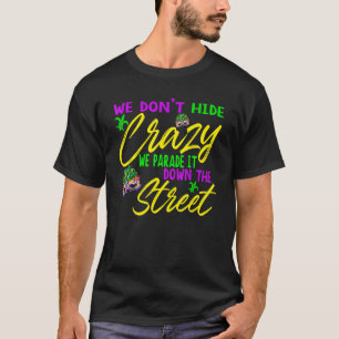 Wir verbergen nicht verrückt, wir parken es entlan T-Shirt