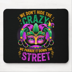 Wir verstecken Verrückt nicht, führen es die Straß Mousepad