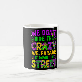 Wir verstecken Verrücktheit nicht, wir führen sie Kaffeetasse