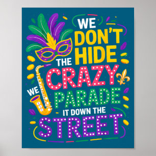 Wir verstecken Verrücktheit nicht, wir führen sie Poster