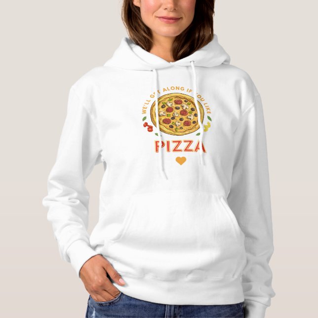 Wir verstehen uns, wenn du Pizzaslogan magst Hoodie (Vorderseite)
