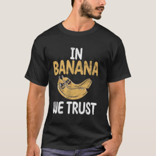 Wir vertrauen Banana T-Shirt