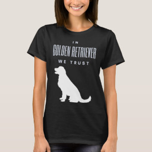 Wir vertrauen dem Golden Retriever T-Shirt