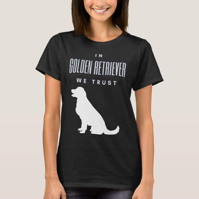 Wir vertrauen dem Golden Retriever T-Shirt (Vorderseite)