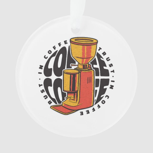 Wir vertrauen dem Kaffee Ornament (Vorderseite)