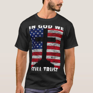 Wir vertrauen immer noch auf Gott Amerikanische Fl T-Shirt