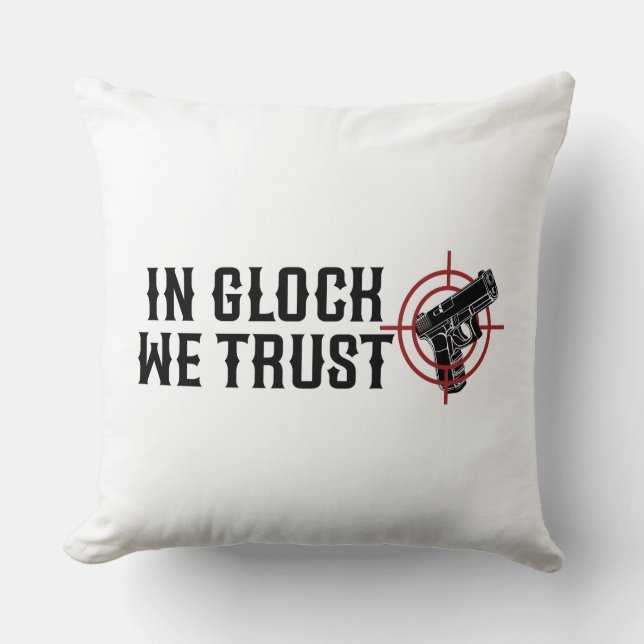 Wir vertrauen in Glock Kissen (Vorderseite)