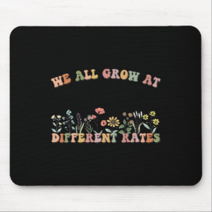 Wir Wachsen Alle Mit Unterschiedlichem Tempo Sped- Mousepad