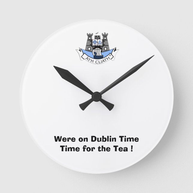 Wir waren auf Dublin Time-Time für einen Cuppa. Runde Wanduhr (Vorderseite)