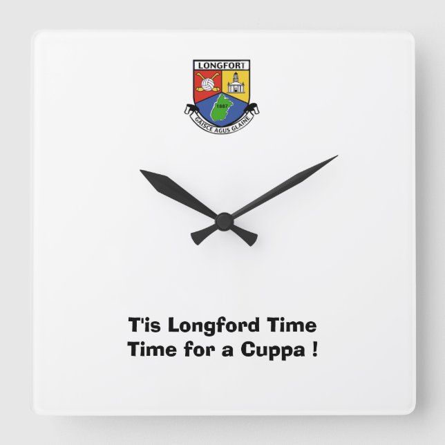 Wir waren auf Longford Time für eine Cuppa. Quadratische Wanduhr (Vorderseite)