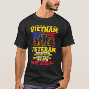 Wir waren das Beste, was Amerika hatte Vietnam-Vet T-Shirt