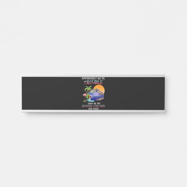 Wir waren schwer, wenn wir Toger Flamingo Cruze Türschild (Vorderseite )